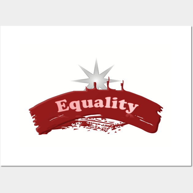 Equality never end! Wall Art by daffdyindustries